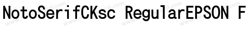 NotoSerifCKsc RegularEPSON FUTO GY字体转换